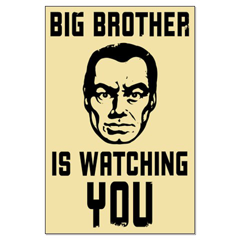 Big Brother is watching you