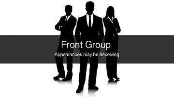 Front Group -- Appearances may be deceiving