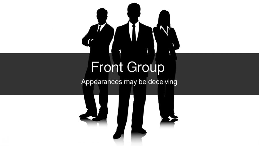 Front Group -- Appearances may be deceiving